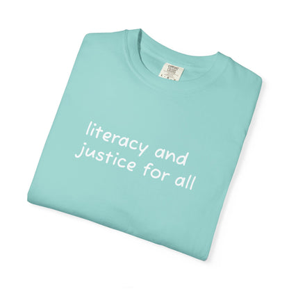 Literacy and Justice for All Comfort Colors Unisex Tee
