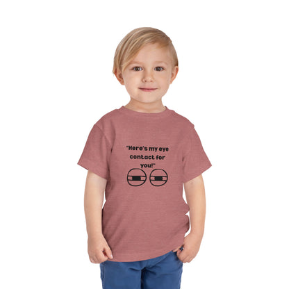Here's My Eye Contact for You! Kids T-Shirt