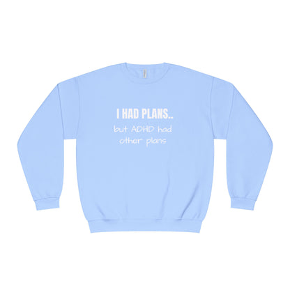 I Had Plans... but ADHD Had Other Plans Unisex Crewneck Sweater