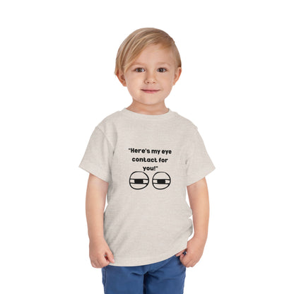 Here's My Eye Contact for You! Kids T-Shirt